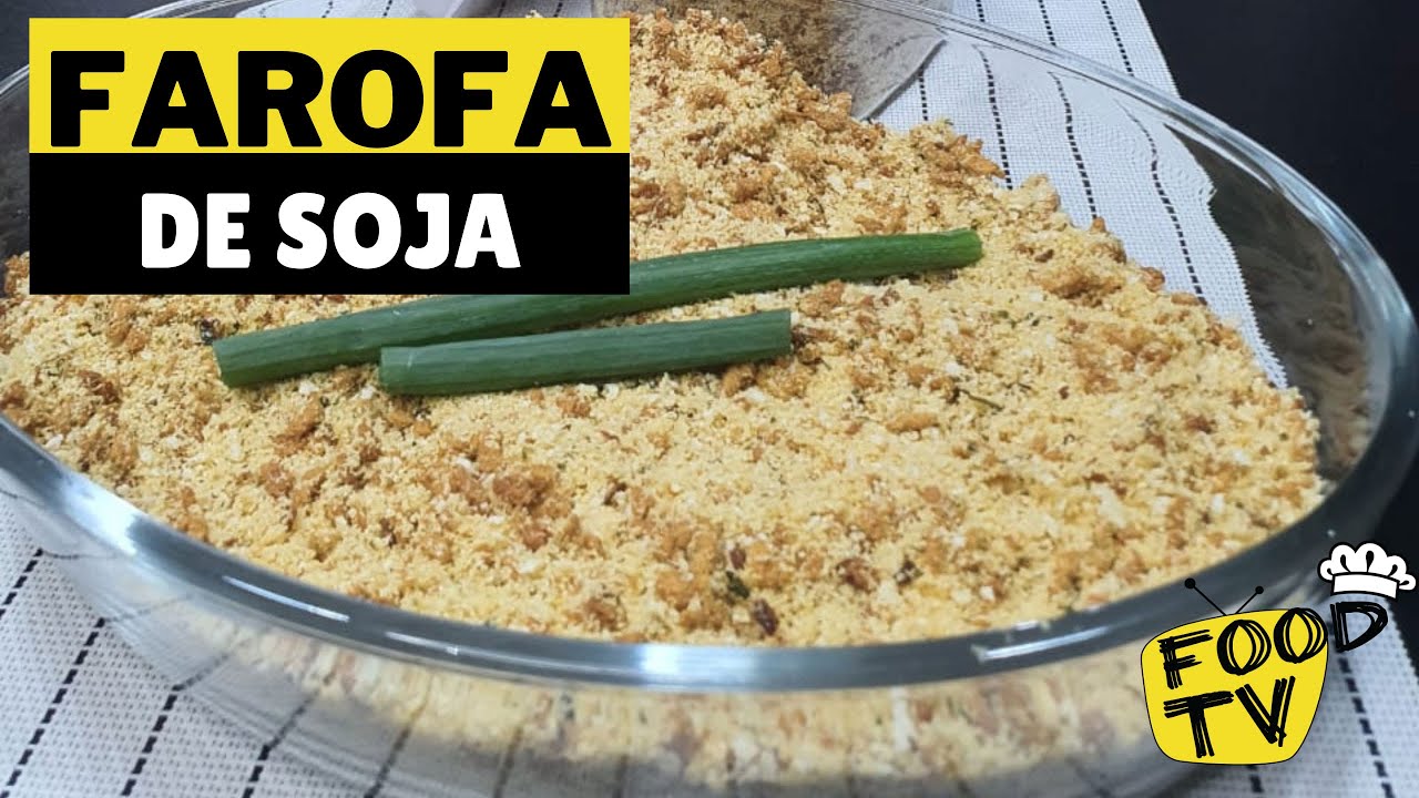 Farofa de Proteína de Soja (Farofa de Soja) - FoodTVBR - Receitas da Pri