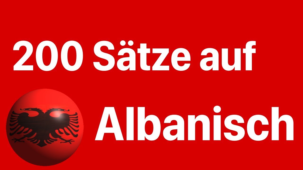 Albanisch lernen: 200 Sätze auf Albanisch für Beginner (Muttersprachler)