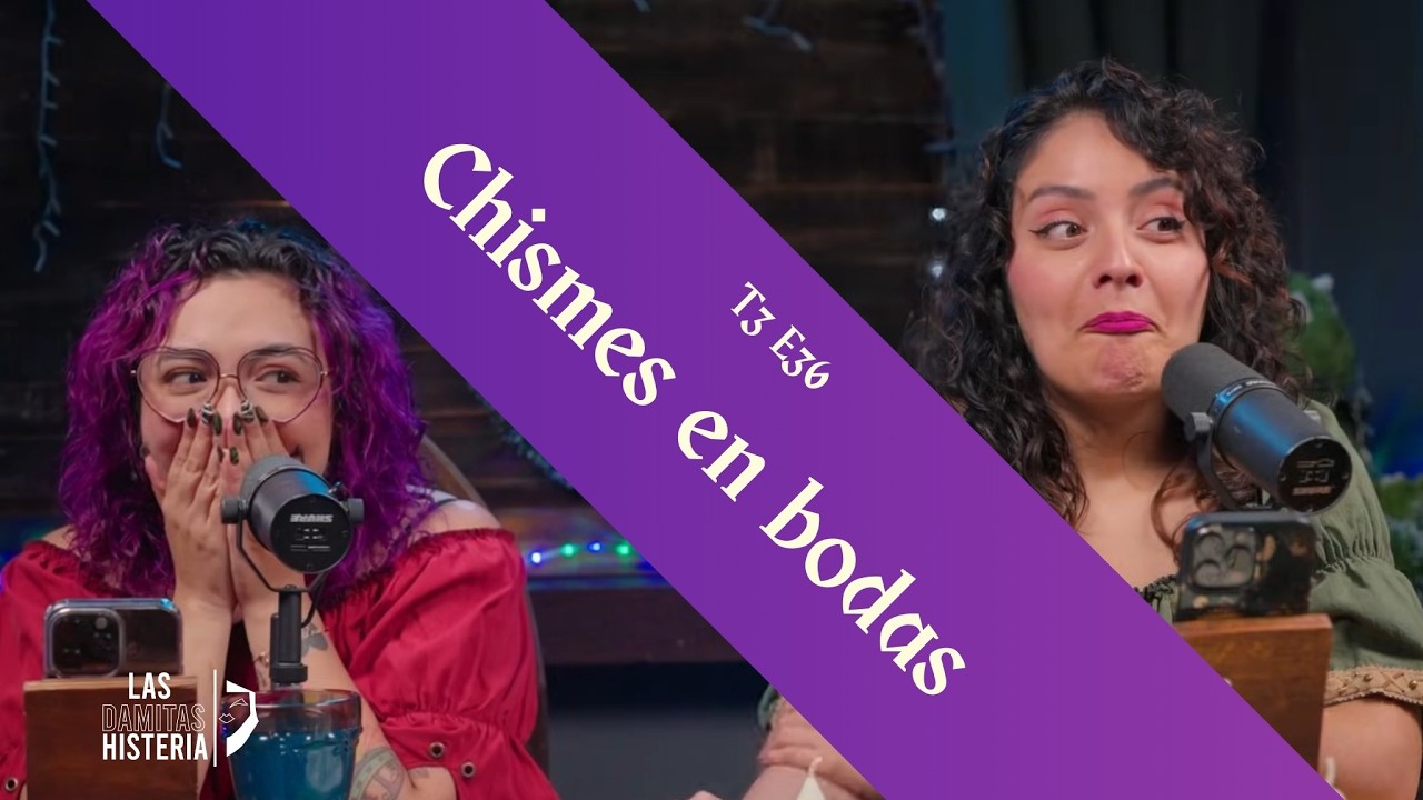 T3 E36 - Chismes de bodas