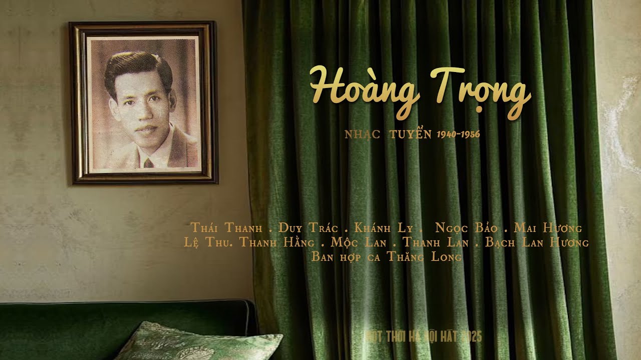 Nhạc tuyển Ho&agrave;ng Trọng 1940-1956 - Th&aacute;i Thanh, Duy Tr&aacute;c, Kh&aacute;nh Ly, Ngọc Bảo, Lệ Thu, Thanh Hằng