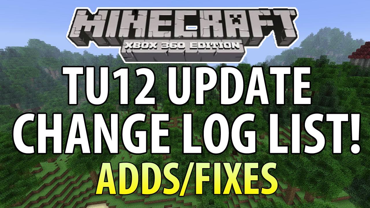 Minecraft (Xbox 360) - TU12 Update - THE CHANGE LOG LIST (Title Update 12)