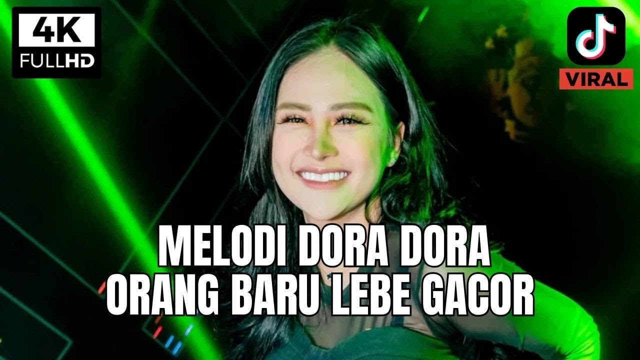 DJ MELODI DORA DORA X ORANG BARU LEBE GACOR PLAT KT REMIX VIRAL TERBARU 2026