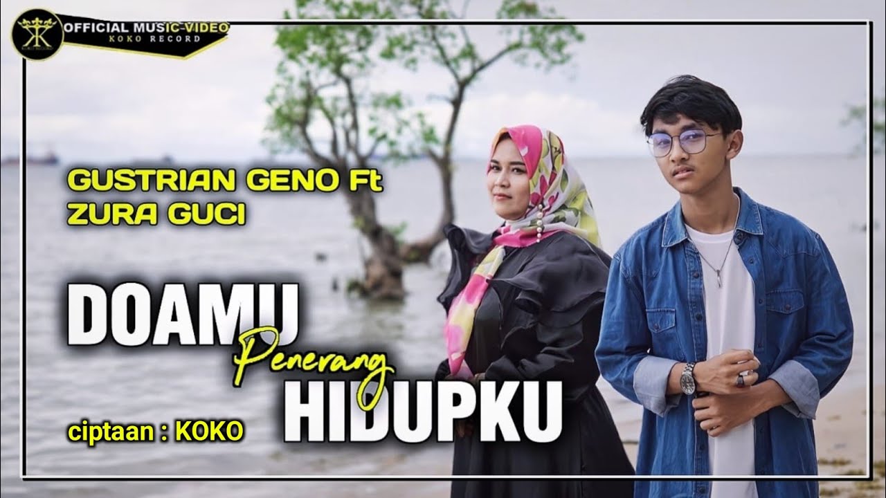 Gustrian Geno FT Zura Guci - Doa Mu Penerang Hidupku (Official Music Video)