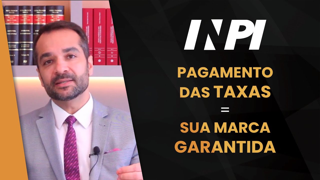 GARANTA A CONCESSÃO DA SUA MARCA! ENTENDA A IMPORTÂNCIA DAS TAXAS DO INPI