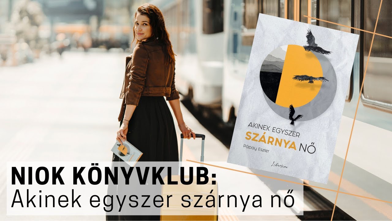 Pápay Eszter: Akinek egyszer szárnya nő | SZABADOS ÁGI | NIOK-KÖNYVKLUB kibeszélő (69.rész)