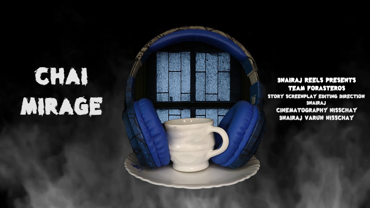 Chai Mirage || Short Film || Directed by 3nairaj & Team