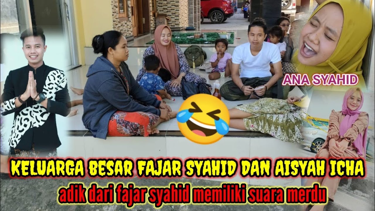 ❤️KELUARGA BESAR FAJAR SYAHID & AISYAH ICHA‼️Adik dari FAJAR SYAHID memiliki suara merdu‼️ANA SYAHID
