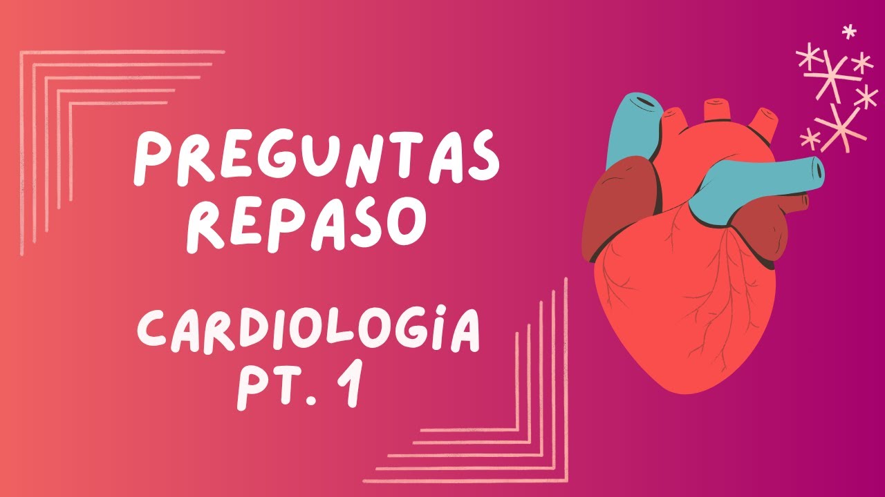 REPASO ENARM 2025 / CARDIOLOGÍA PT1 - Preguntas generales