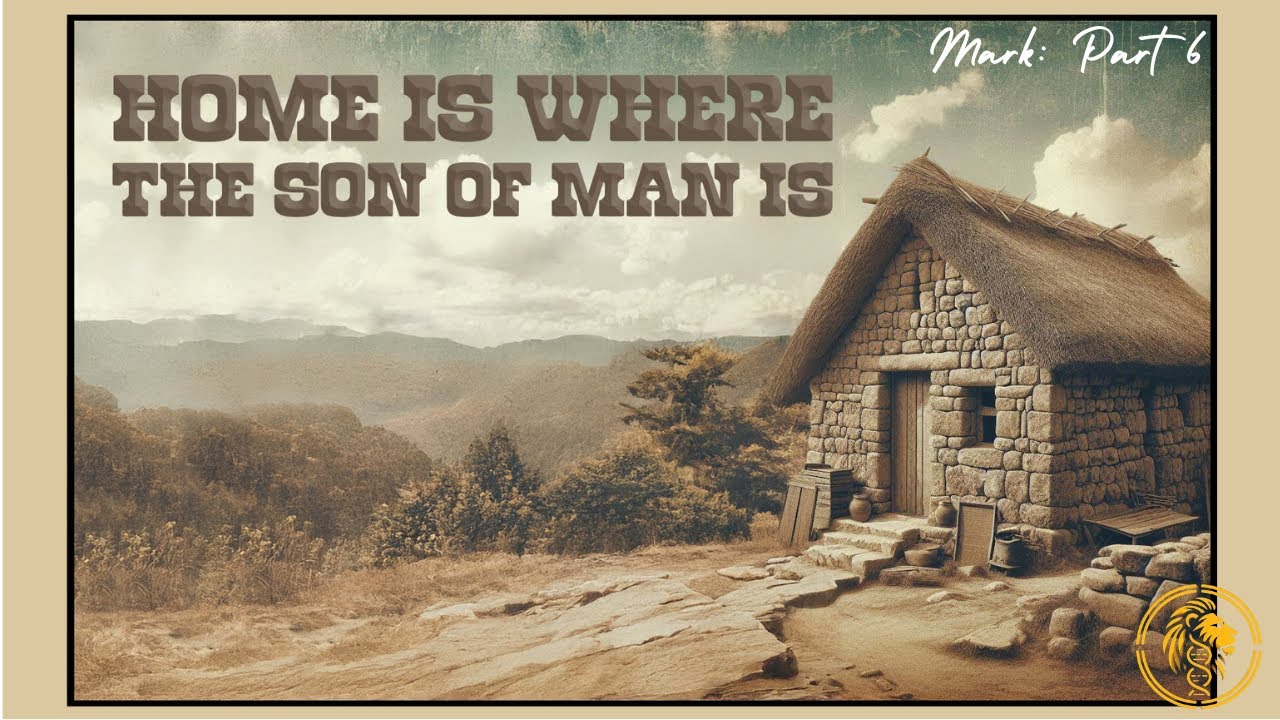 Home Is Where the Son of Man Is | MARK 2:1-12