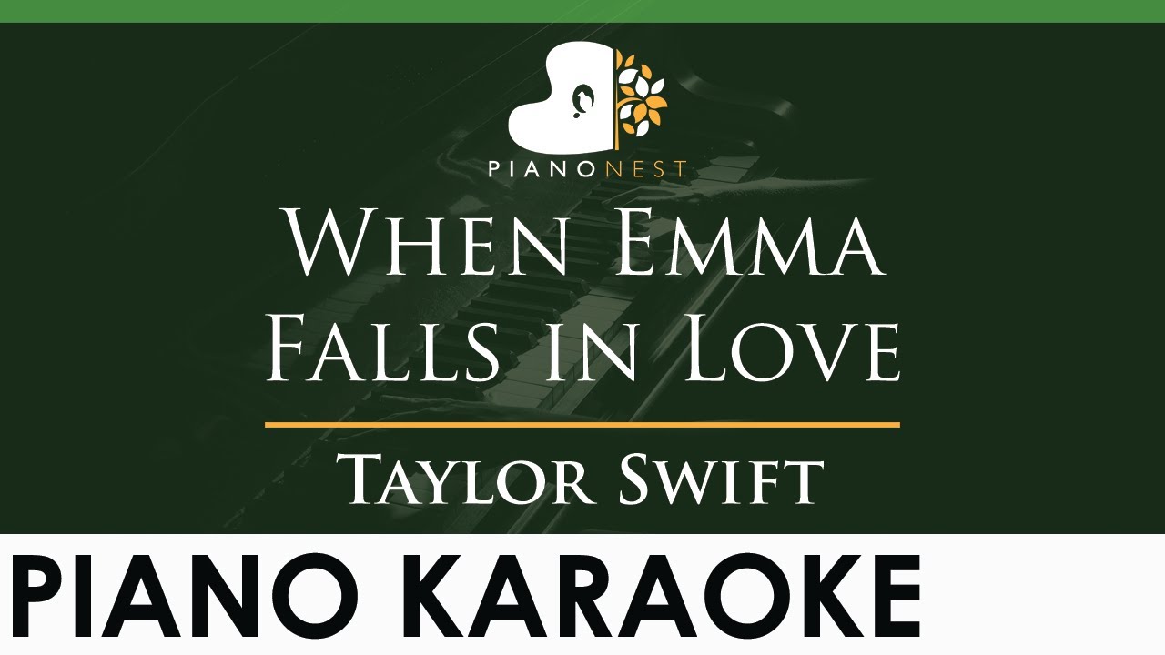 Taylor Swift - When Emma Falls in Love - LOWER Key (Piano Karaoke Instrumental)