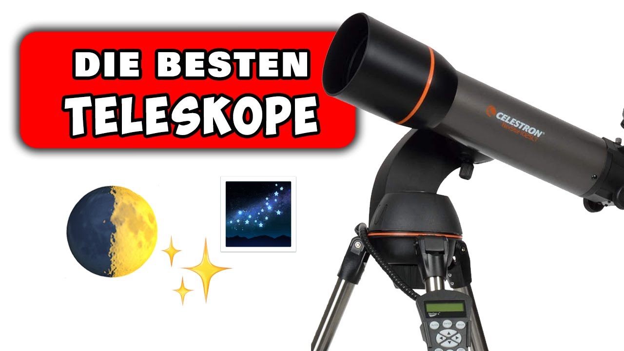 TELESKOP Test 2024 🔭 Die 7 Besten Teleskope f&uuml;r Anf&auml;nger & Profis zum kaufen
