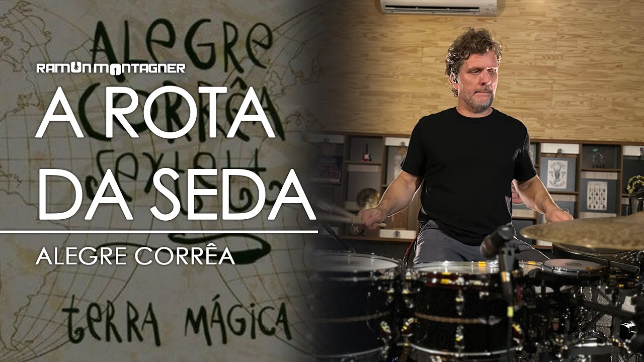A Rota da Seda - Alegre Corrêa (DRUMCAM) Ramon Montagner