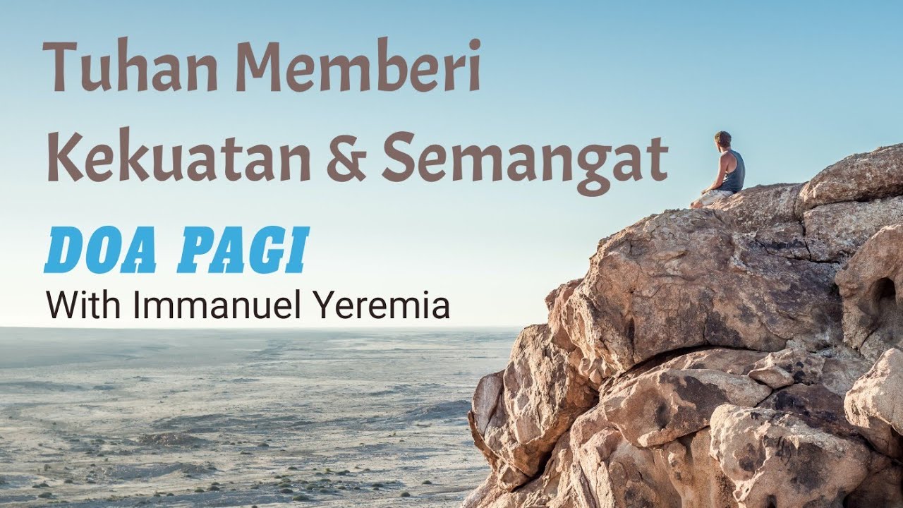 Doa Pagi - TUHAN Memberi Kekuatan & Semangat - Renungan Harian Kristen - Saat Teduh