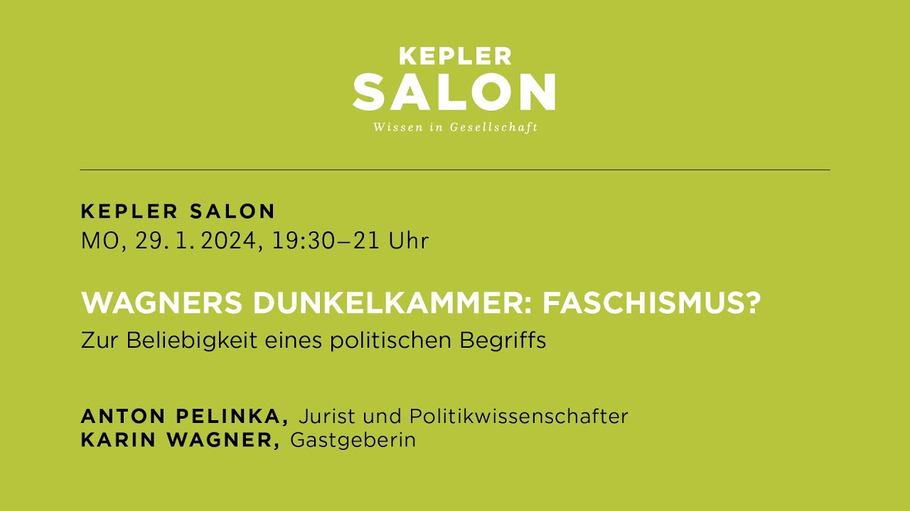 Kepler Salon - Wagners Dunkelkammer: FASCHISMUS?