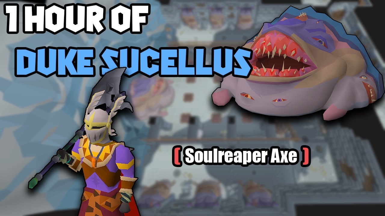 1 Hour of Duke (Soulreaper Axe) | OSRS Duke Sucellus Examples
