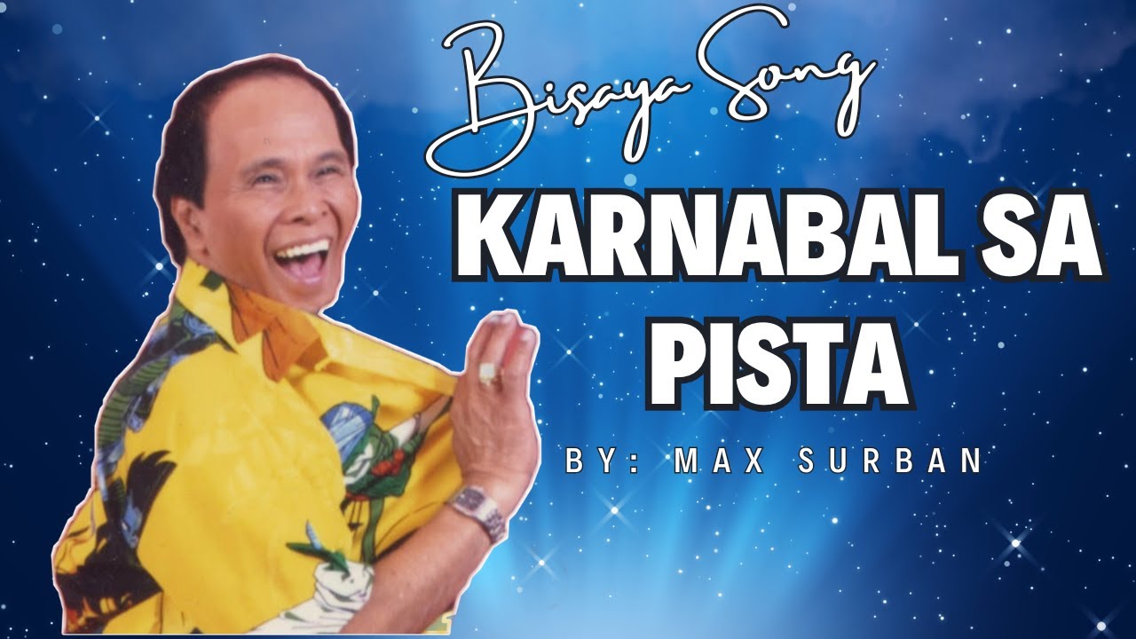 KARNABAL SA PISTA By: MAX SURBAN / BEST HIT BISAYA SONG