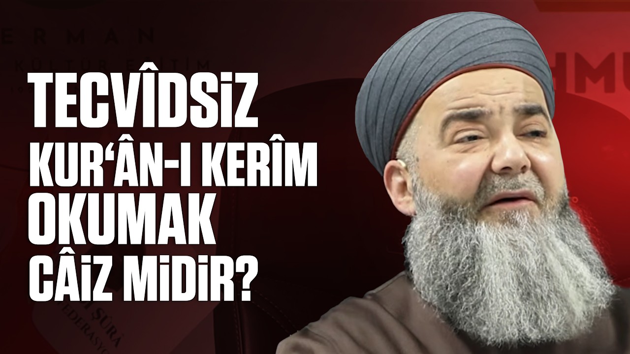 Tecvîdsiz Kur‘ân-ı Kerîm Okumak Câiz midir?