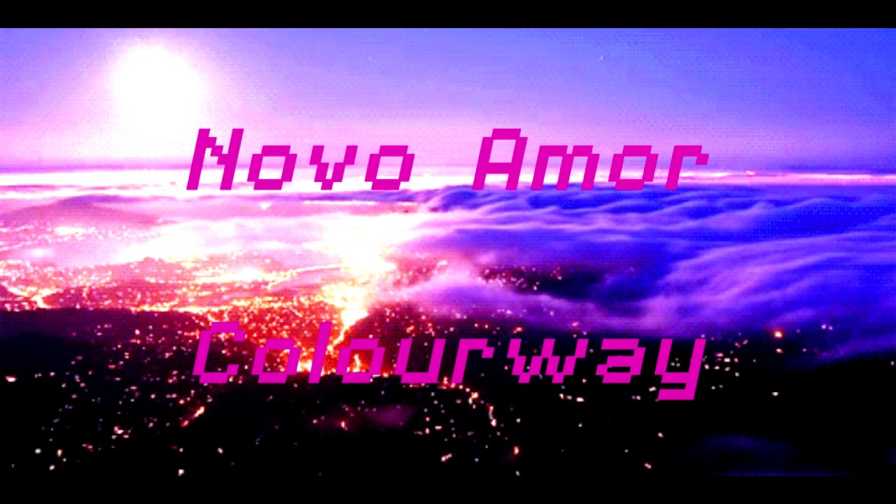 Novo Amor - Colourway [slowed & reverb]