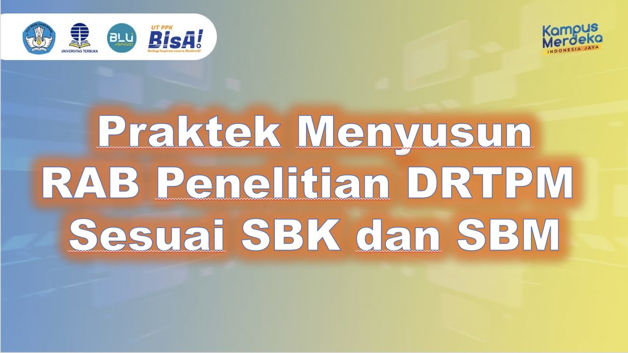 ✅ Praktek menyusun RAB penelitian DRTPM yang sesuai SBK dan SBM: Webinar di UniversitasTerbuka