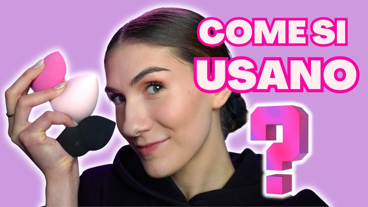 SPUGNETTE DA TRUCCO | RISOLVIAMO OGNI DUBBIO! - Utilizzo e pulizia delle BEAUTY BLENDER