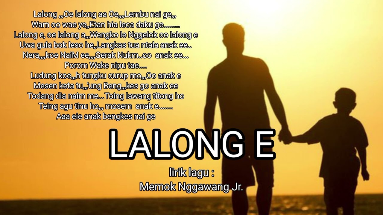 LALONG E - Hendriq Malsaho. cipt : Memok Nggawang Jr.