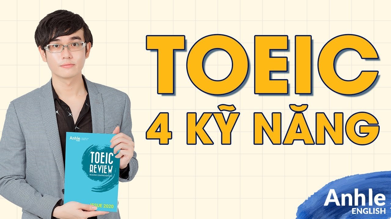 B&Agrave;I THI TOEIC 4 KỸ NĂNG L&Agrave; G&Igrave;?