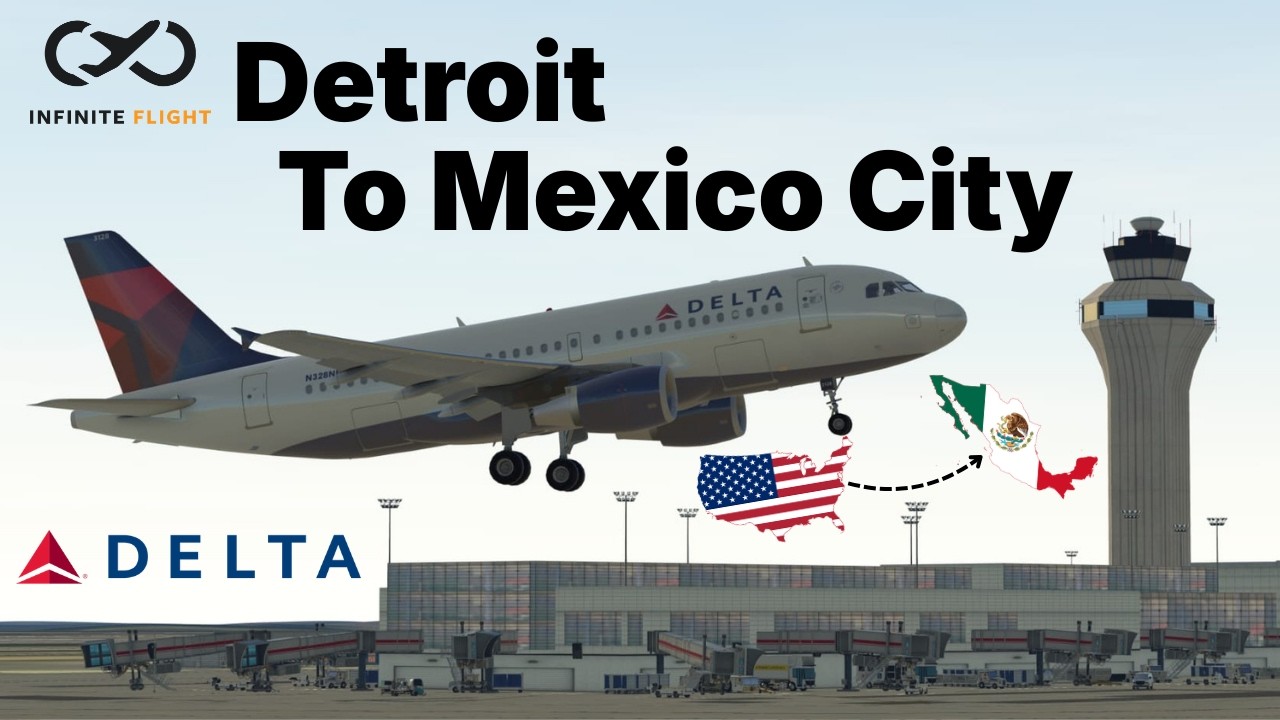 Infinite Flight: Detroit (DTW) - Mexico City (MEX) | Delta Air Lines | Airbus A319-100