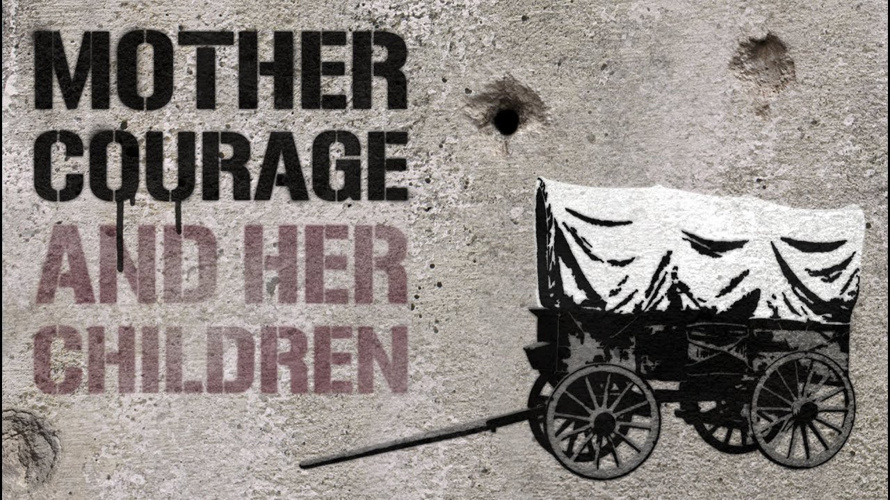 Welcome to Mother Courage and Her Children