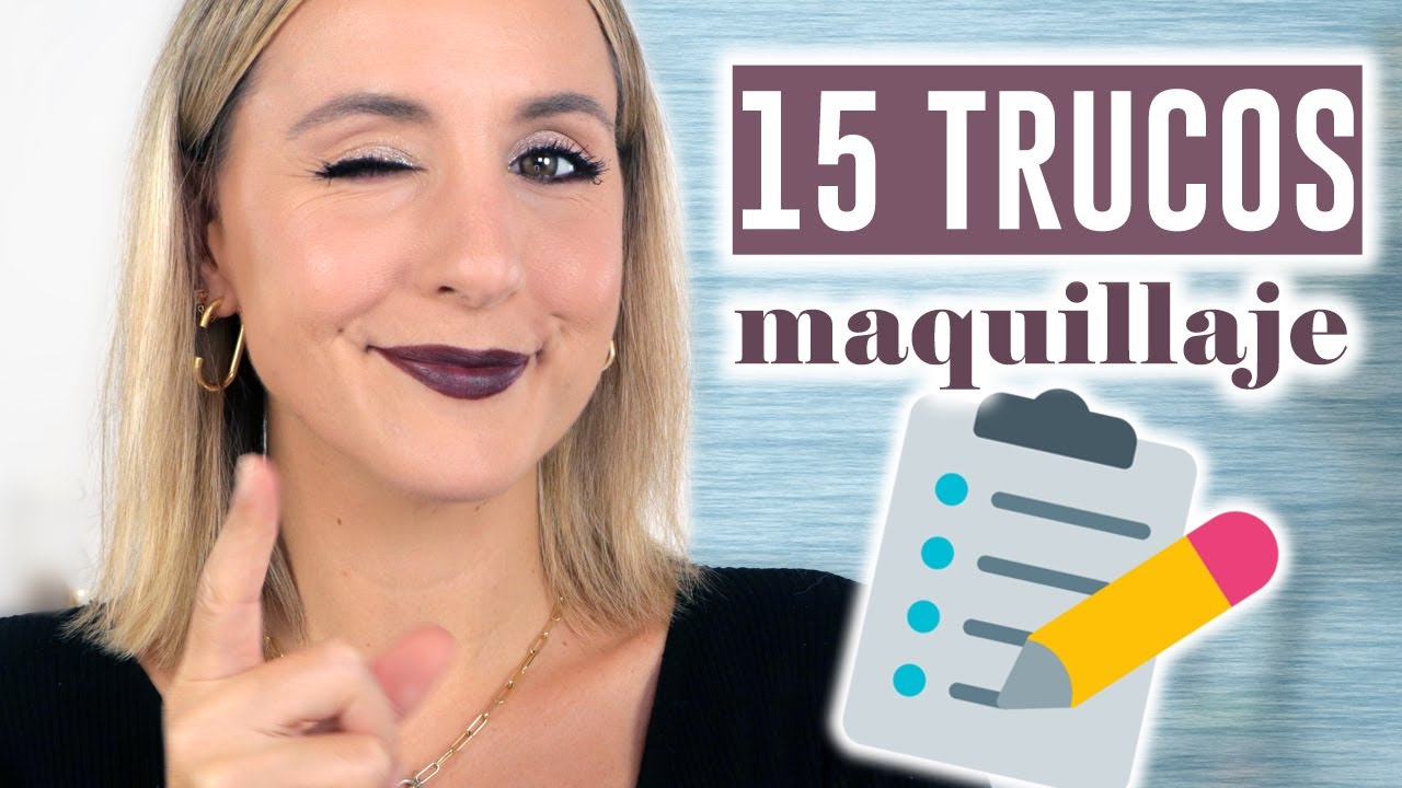 ✨ 15 TRUCOS DE MAQUILLAJE ✨ que habría querido saber