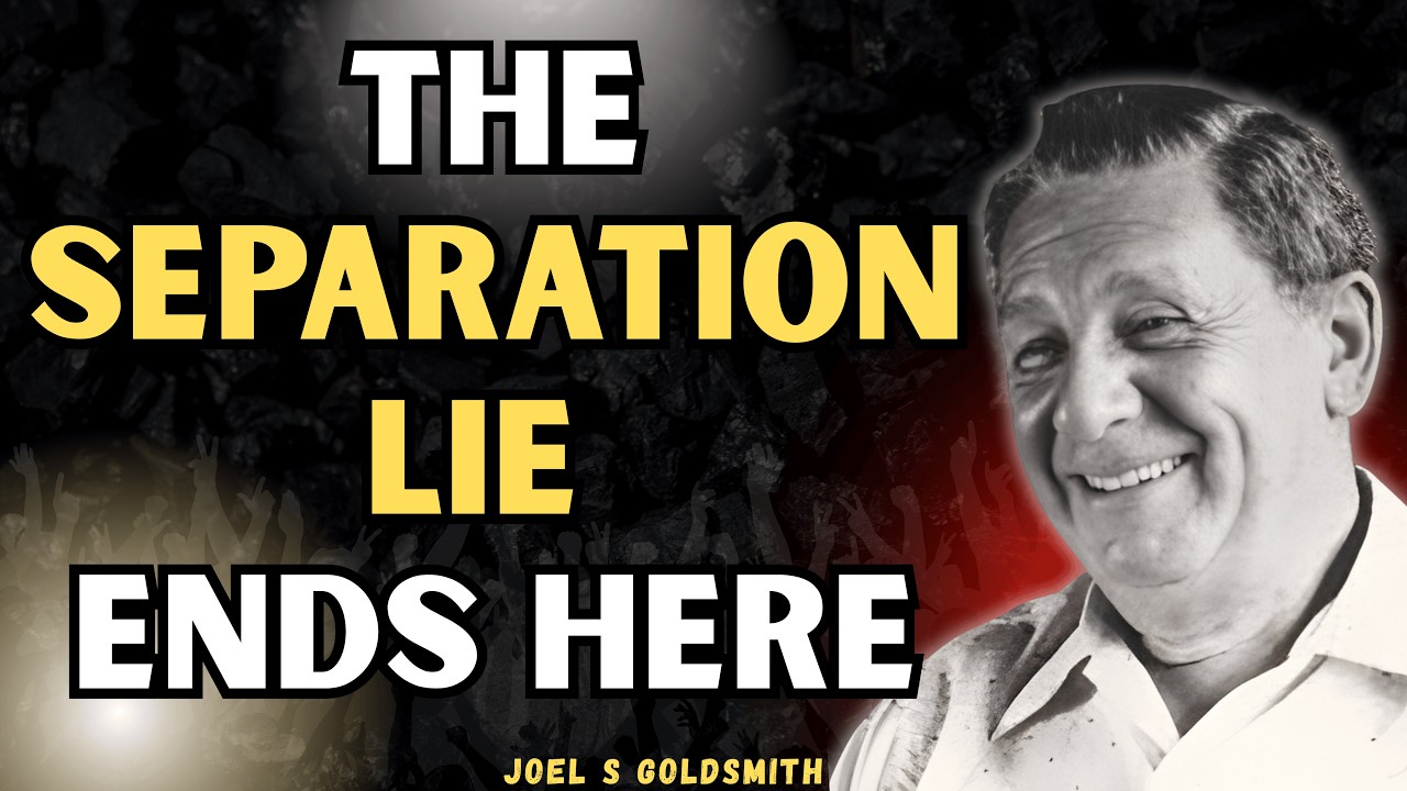 JOEL S GOLDSMITH Reveals the Separation Illusion—The Hidden Root of Fear & Anxiety