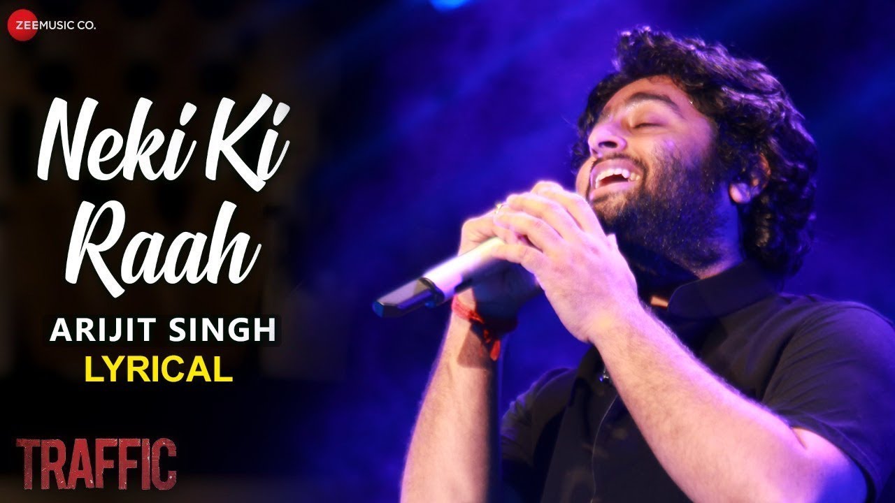 Neki Ki Raah - Lyrical song Arijit Singh & Mithoon | Manoj Bajpayee & Divya Dutta | Traffic
