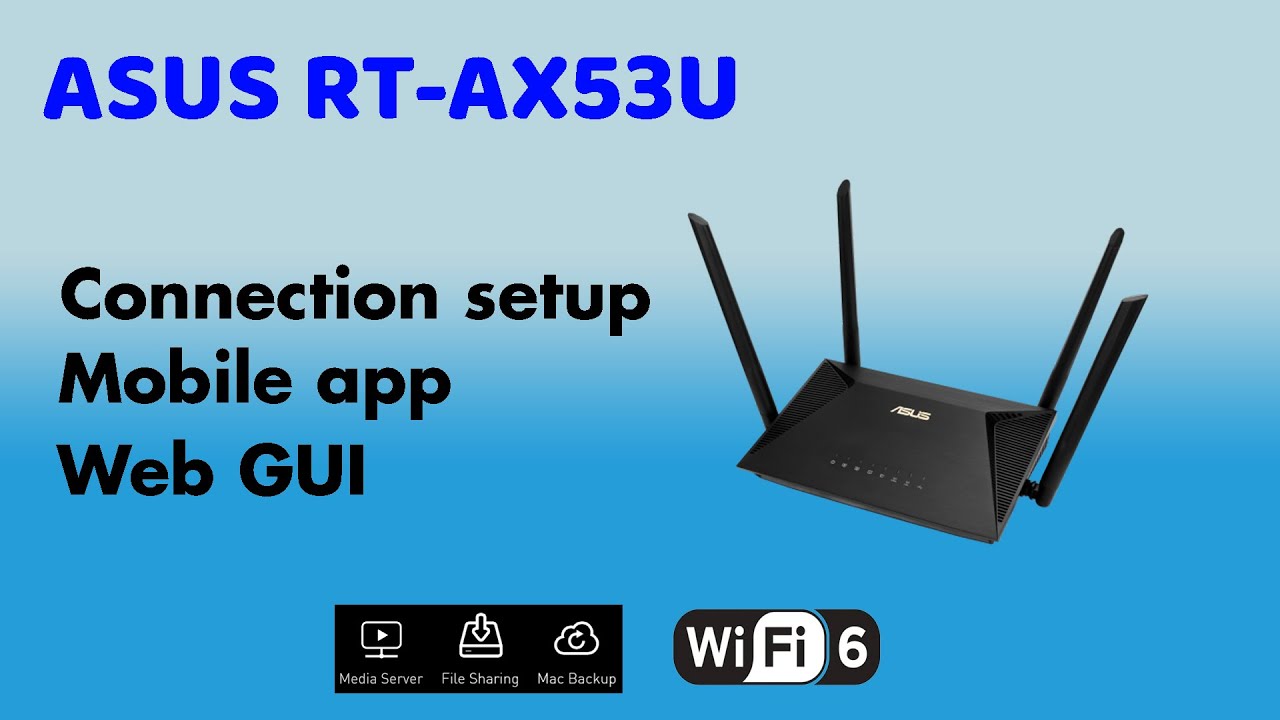 ASUS RT-AX53U Setup mobile app, web GUI - Cheap WiFi 6