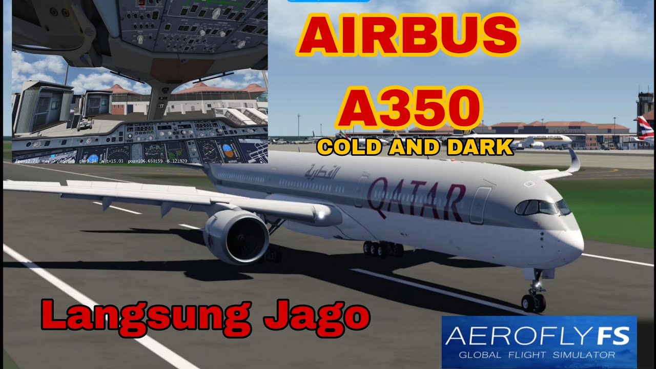 Tutorial Cold and Dark Airbus A350. Bisa langsung menyalakan dan terbangin pesawat gede.