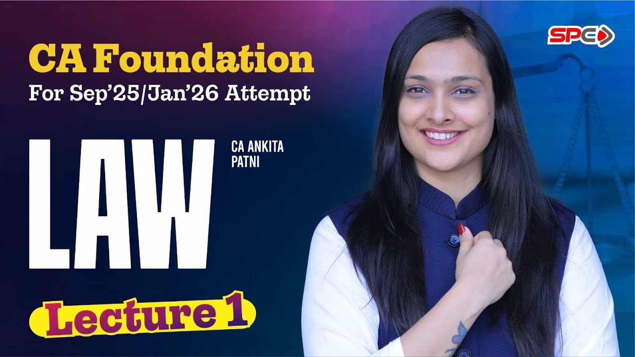 CA Foundation Law Lecture 1 For Sep 25 / Jan 26 Attempt By CA Ankita Patni