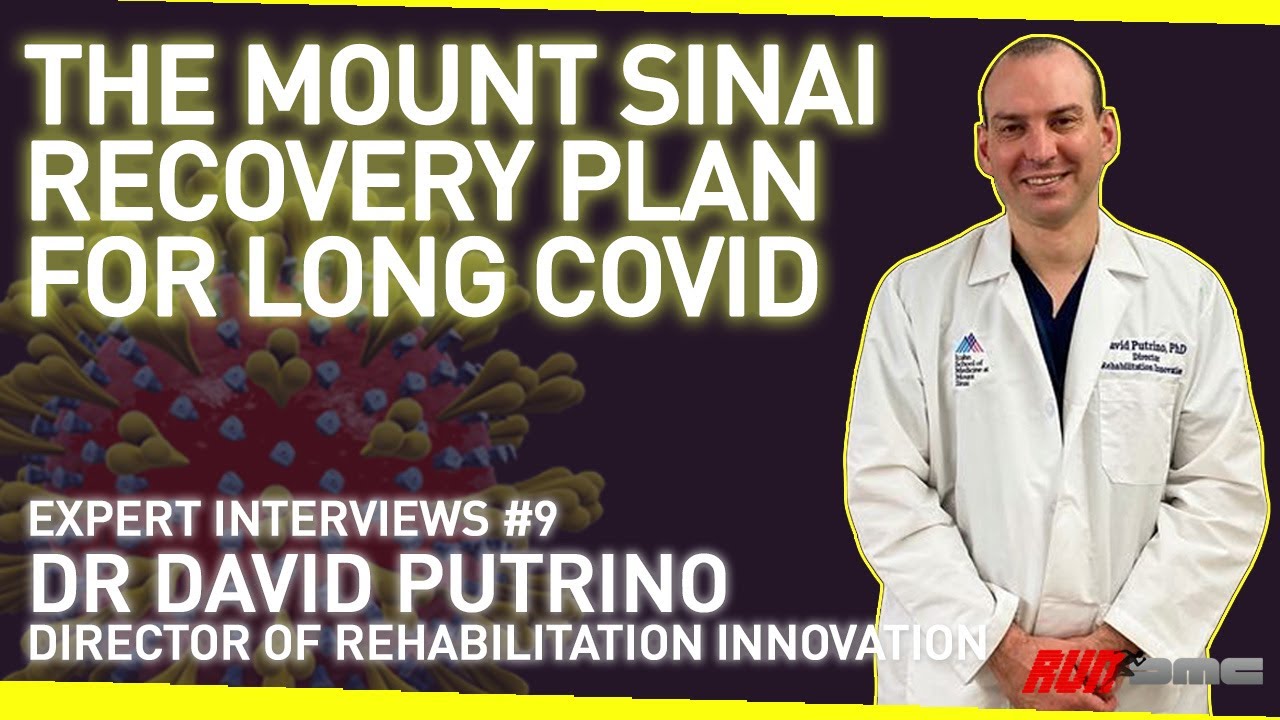 The Mt Sinai Recovery Plan for Long Covid | With Dr David Putrino