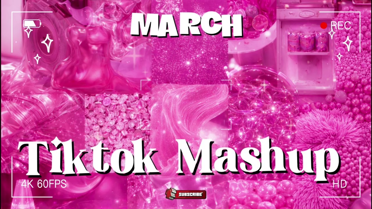 TikTok Mashup March💗 2026💗 (Not Clean)
