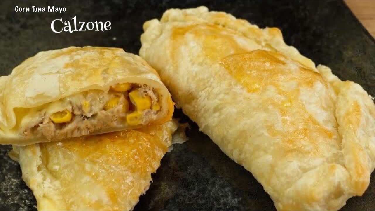 Making an Easy way CALZONE Today | Corn & Tuna Mayo Calzone | Calzone Recipe
