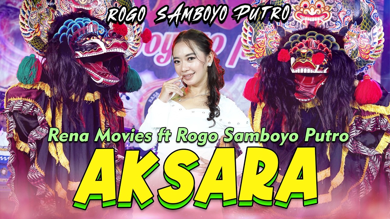 Aksara - Rena Movies - Rogo Samboyo Putro(Official Music Video)|Sayang S e Opo ?Selawase Yo Mung Koe