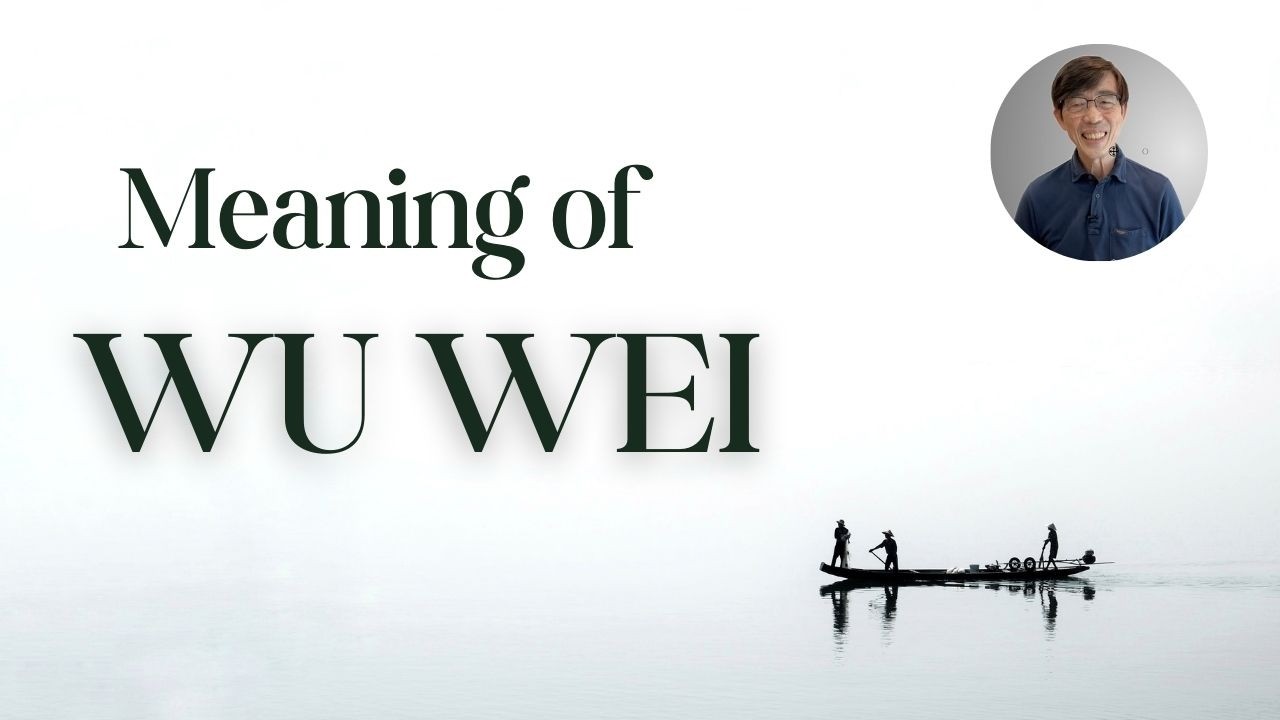 Meaning of Wu Wei - Power of Effortless Action