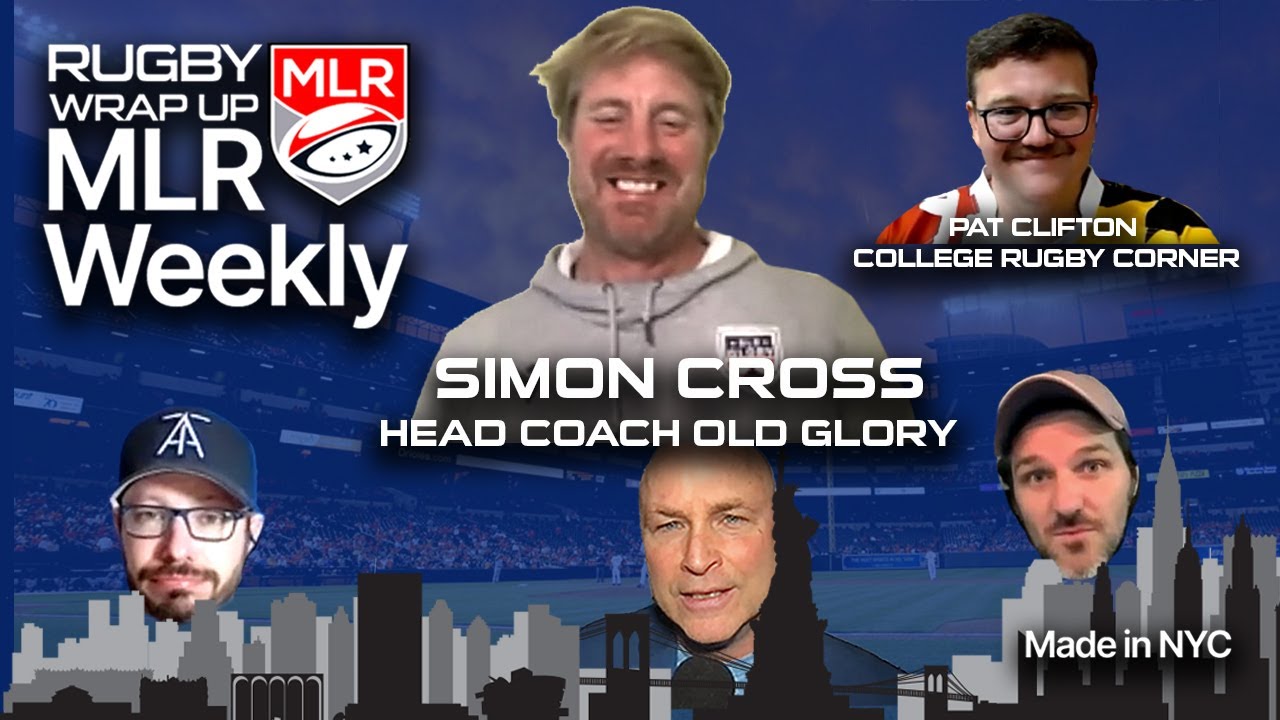 MLR Weekly: The League Lives Another Day! DC Coach Simon Cross, College Rugby Playoffs, Nation's Cup