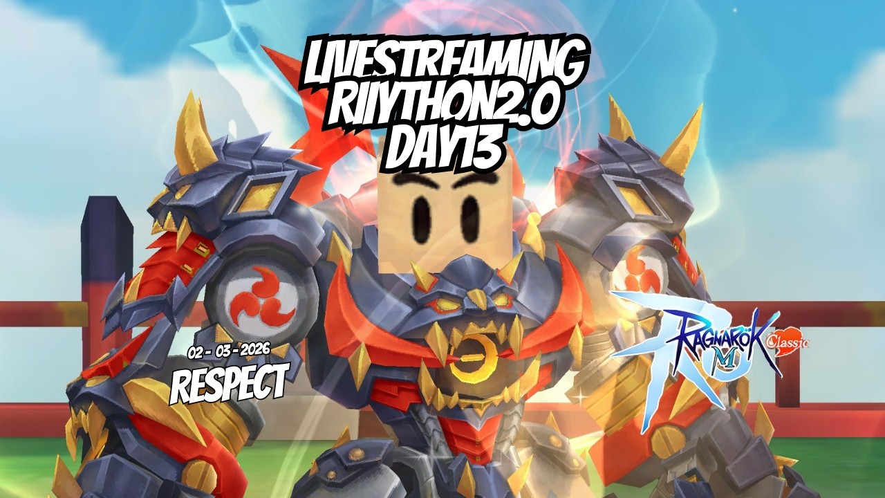 [LIVE] [#RIIYTHON2.0 DAY 13] RAGNAROK M CLASSIC ~ DAILY BENTAR ABIS ITU KITA WIK WIK