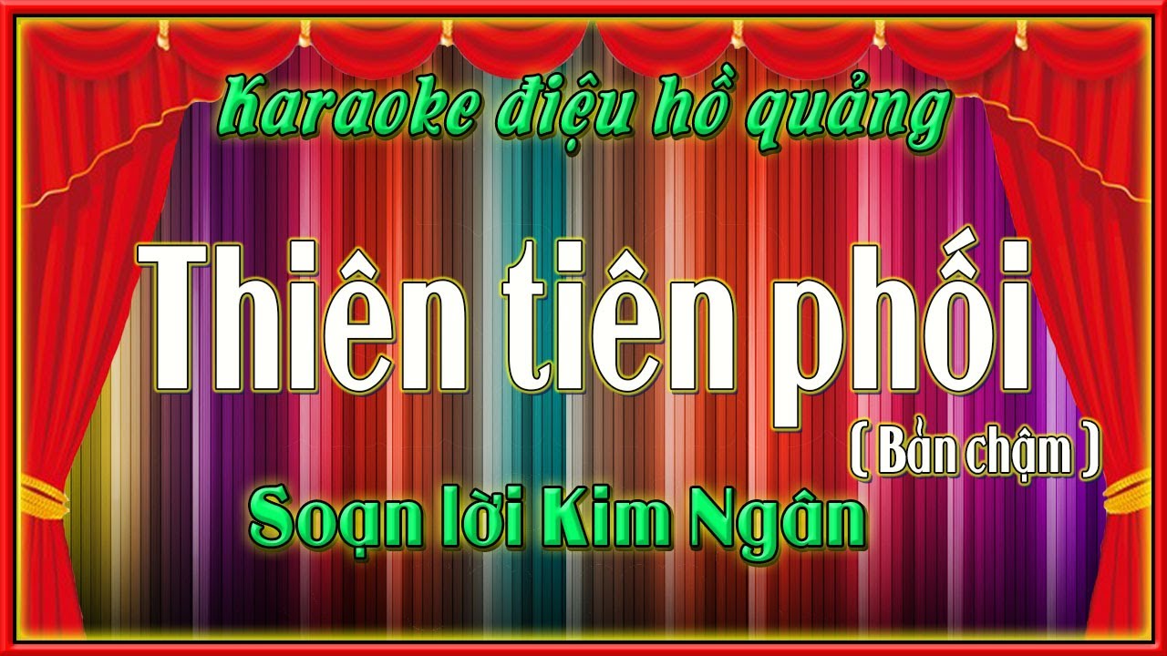 Karaoke  hồ quảng Thiên tiên phối | bản chậm