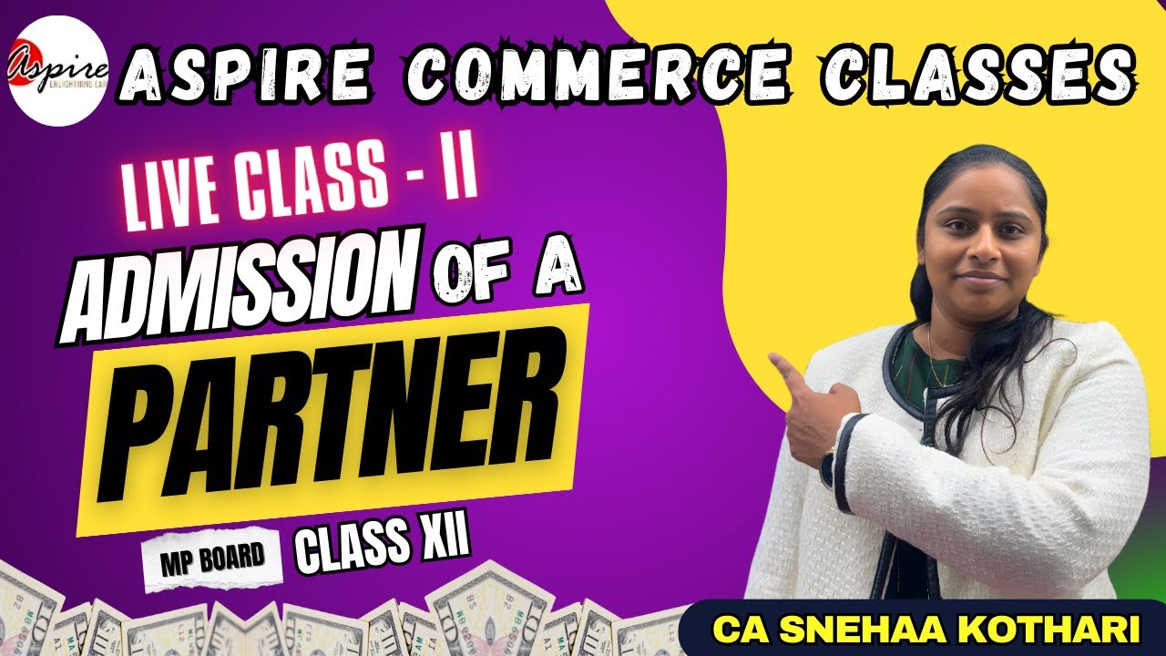 Admission of a Partner | Live Class | Class 12 MP Board | Aspire Commerce Classes | Part II