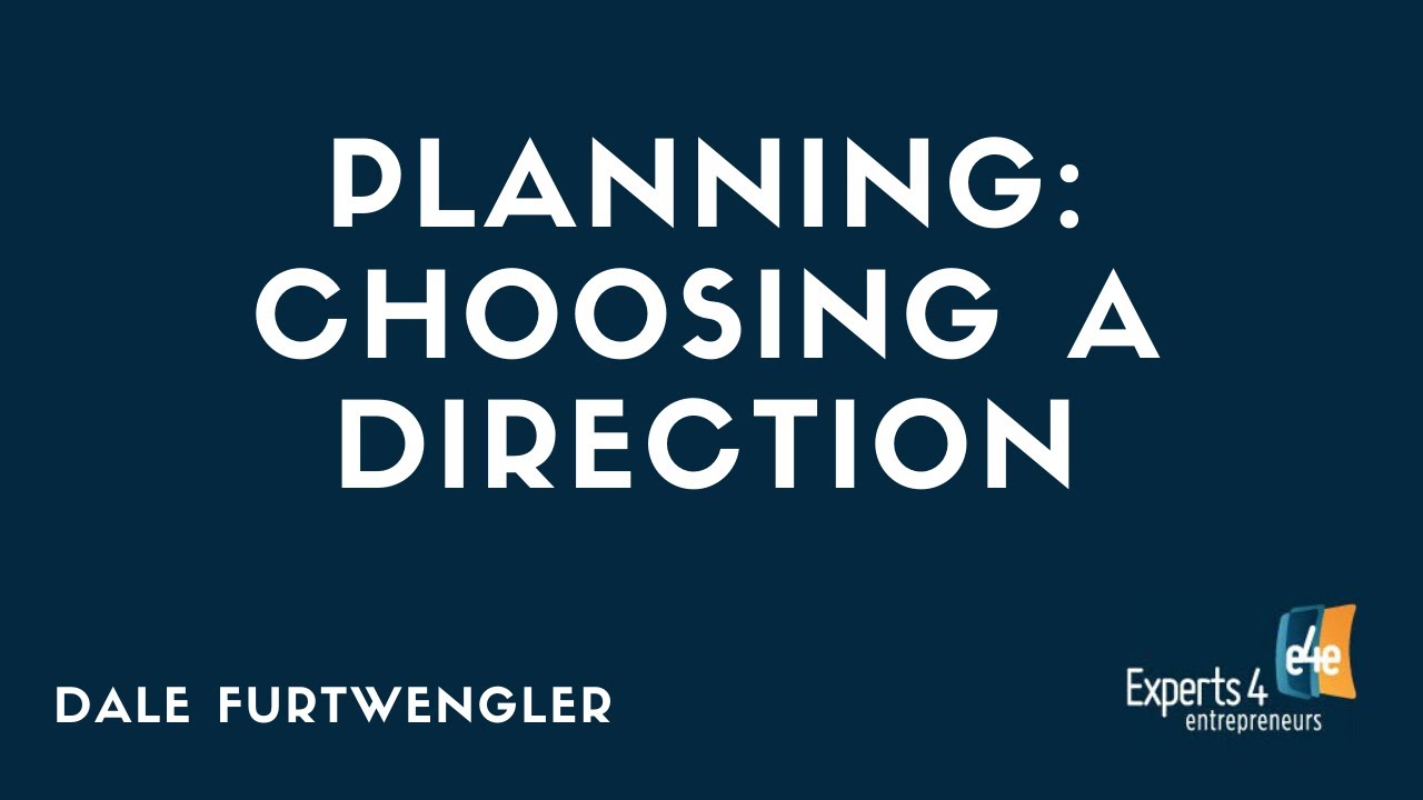 Planning: Choosing a Direction