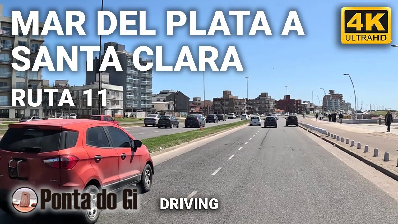 RUTA 11 #driving 2023 a SANTA CLARA desde MAR DEL PLATA en 4K TOUR virtual Costa ATLÁNTICA ARGENTINA