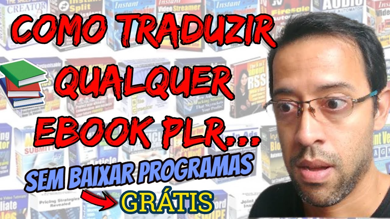 Como Traduzir Qualquer Ebook PLR em Ingl&ecirc;s para Portugu&ecirc;s Sem Baixar Programas