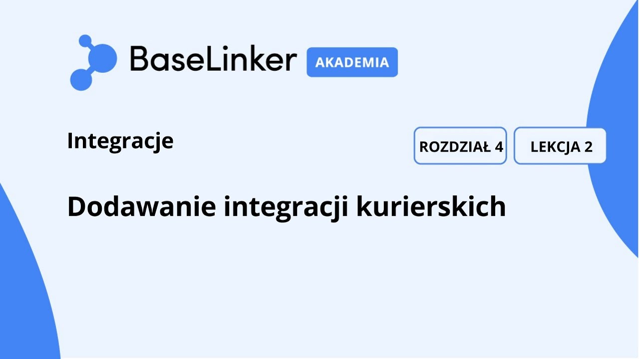 Kurs Zaawansowany | R.4, L.2 |  Dodawanie integracji kurierskich | Akademia BaseLinker