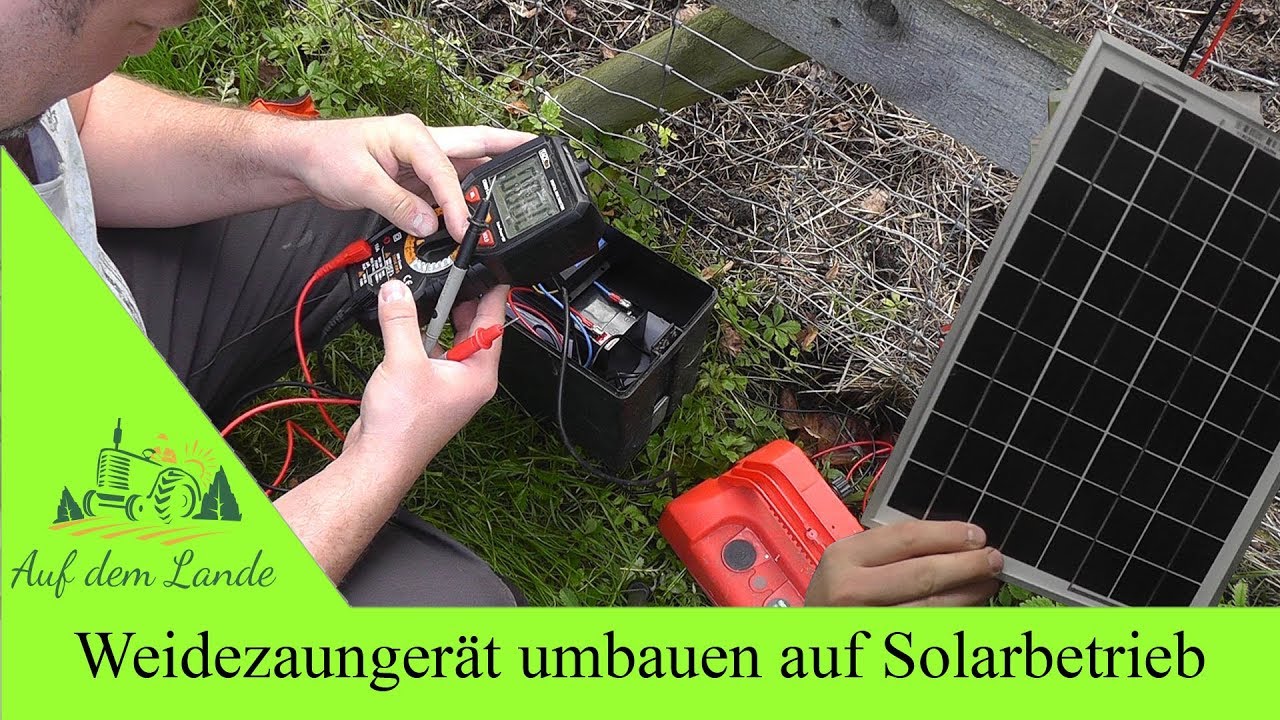 Weidezaungerät umbauen auf Solarbetrieb / Photovoltaik / auch für Stromversorgung im Gartenhaus