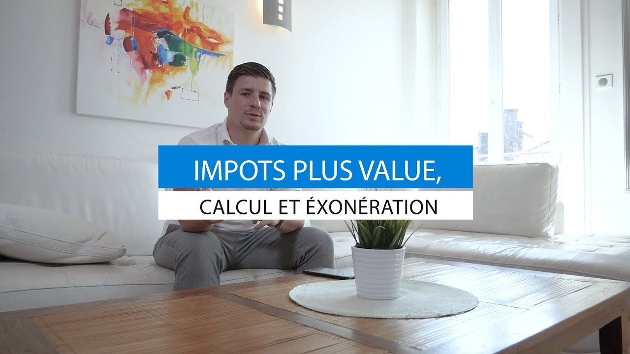 Impôts sur plus value immobilière, calcul et exonération
