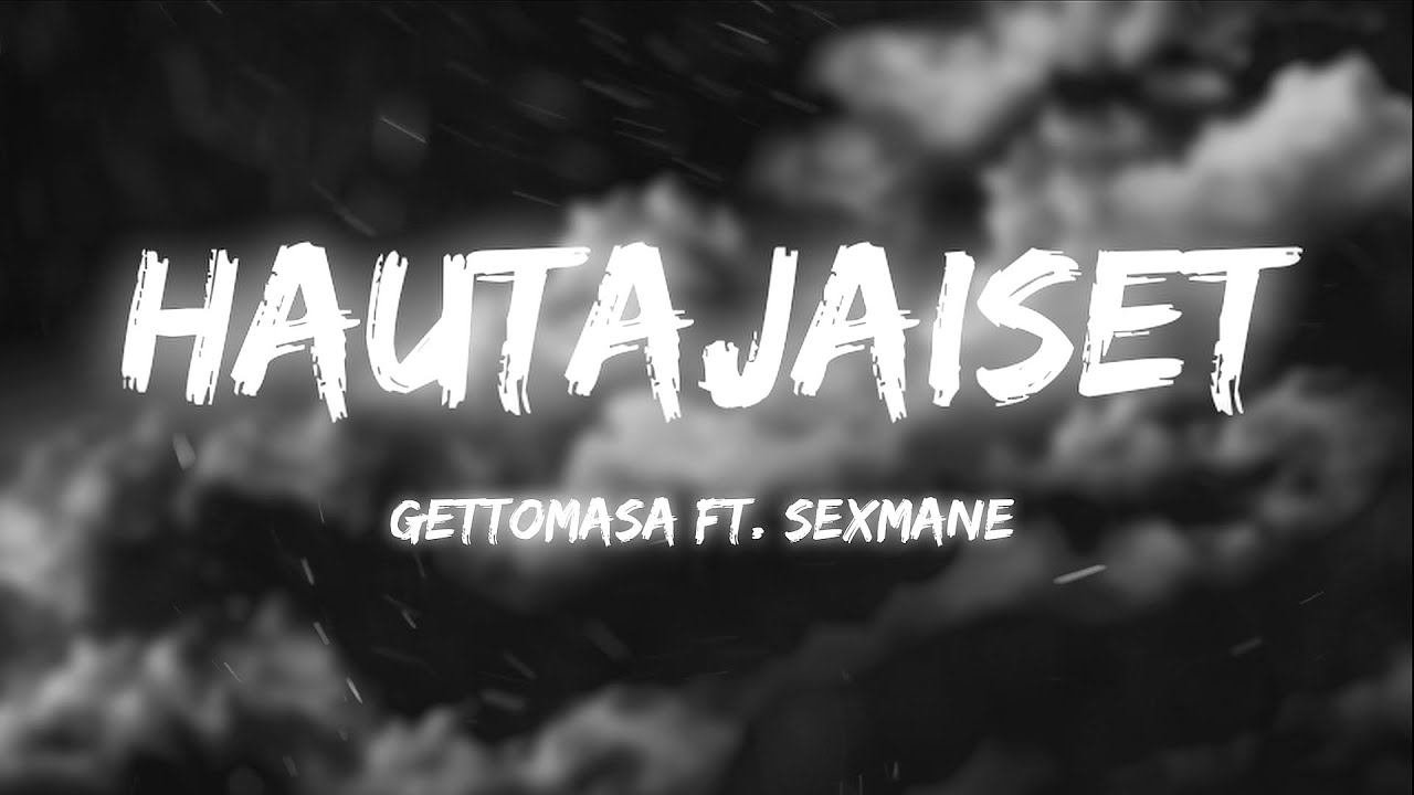 Gettomasa - Hautajaiset (feat. Sexmane) Lyrics